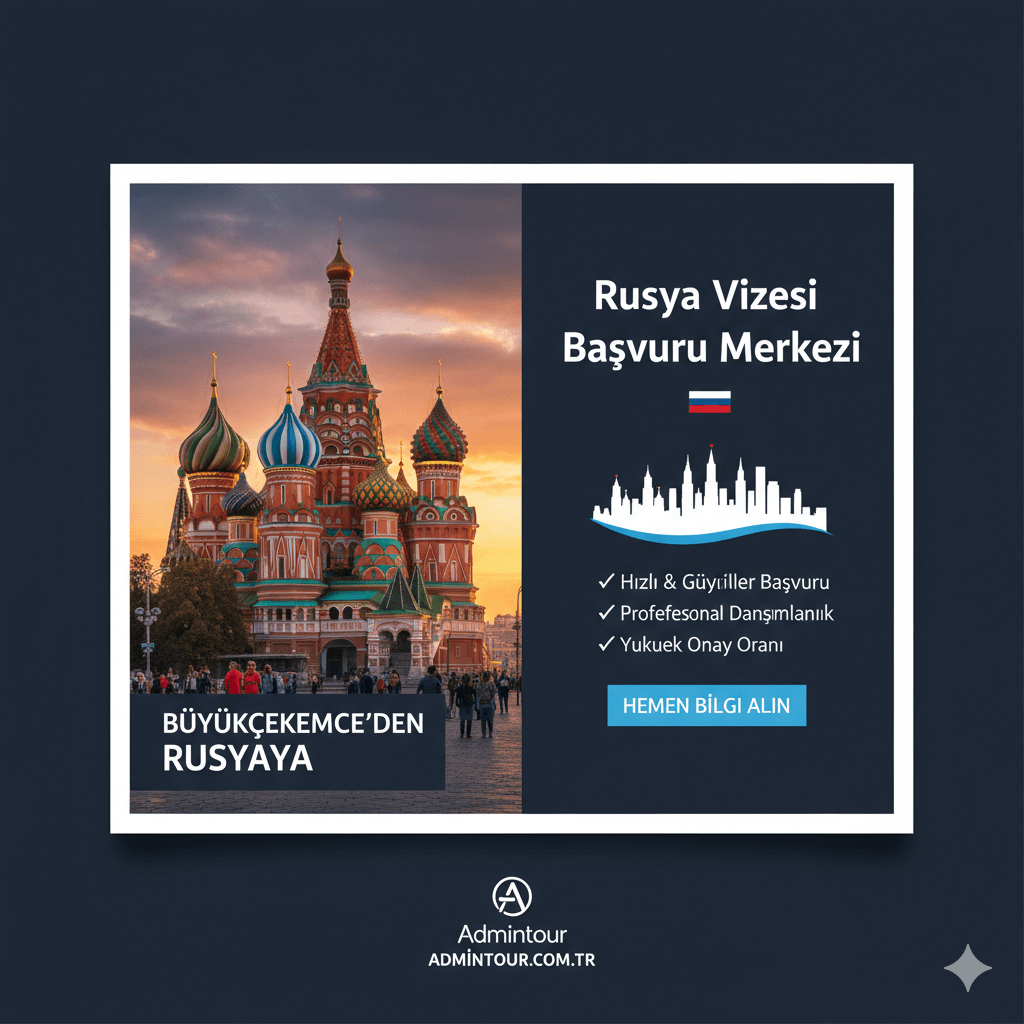 Büyükçekmece Rusya Vizesi Başvuru Merkezi | Admin Tour